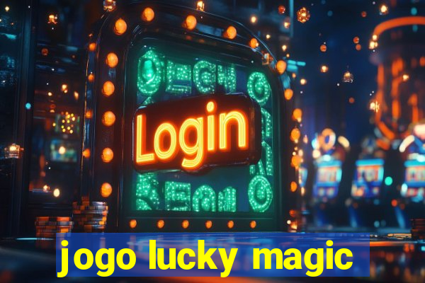 jogo lucky magic